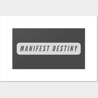 Manifest Destiny- laws of attraction, positive thinking Posters and Art